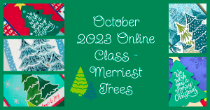 Stampin' Up! October 2023 Online Class Merriest Trees